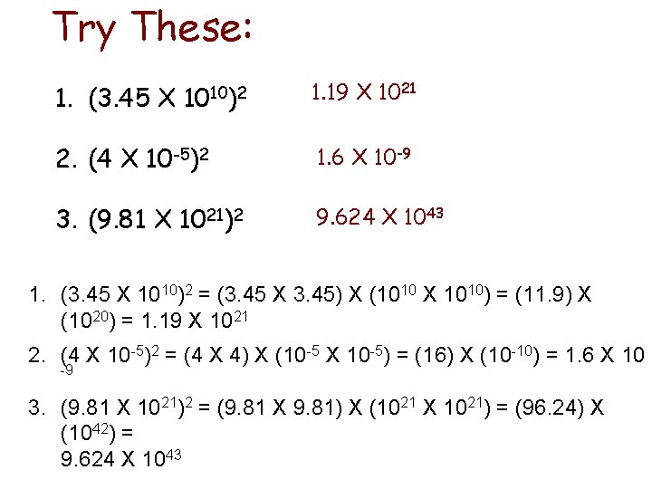 Try These: 1. (3. 45 X 1010)2 1. 19 X 1021 2. (4 X