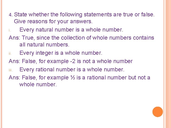 4. State whether the following statements are true or false. Give reasons for your