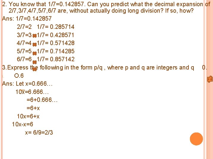 2. You know that 1/7=0. 142857. Can you predict what the decimal expansion of