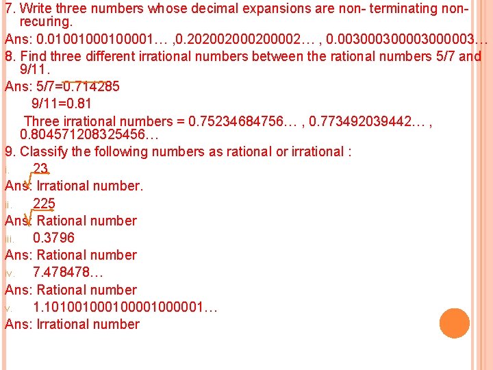 7. Write three numbers whose decimal expansions are non- terminating nonrecuring. Ans: 0. 0100100001…