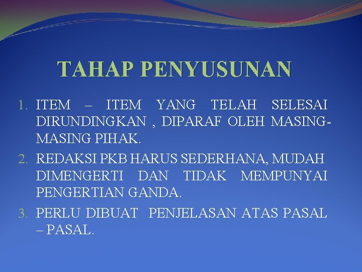 TAHAP PENYUSUNAN 1. ITEM – ITEM YANG TELAH SELESAI DIRUNDINGKAN , DIPARAF OLEH MASING