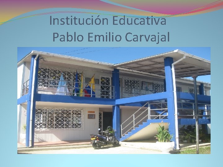 Institución Educativa Pablo Emilio Carvajal 