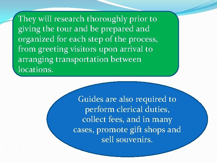 They will research thoroughly prior to giving the tour and be prepared and organized