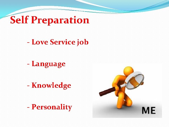 Self Preparation - Love Service job - Language - Knowledge - Personality - 