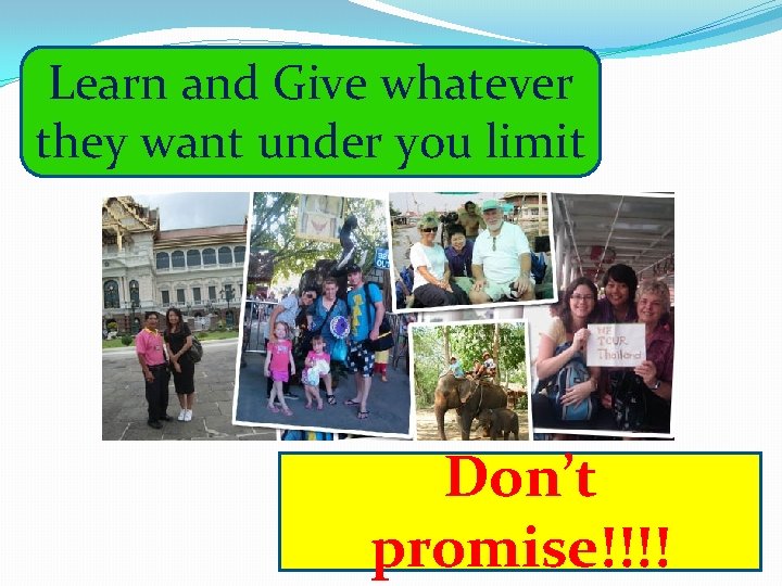 Learn and Give whatever they want under you limit Don’t promise!!!! 