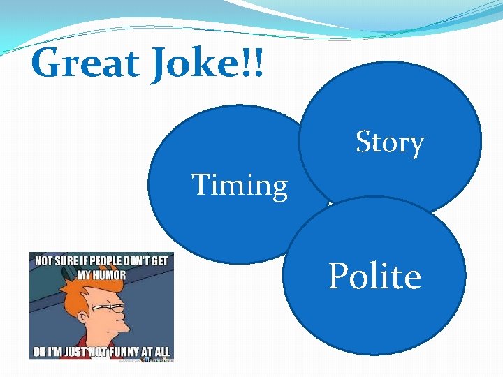 Great Joke!! Story Timing Polite 