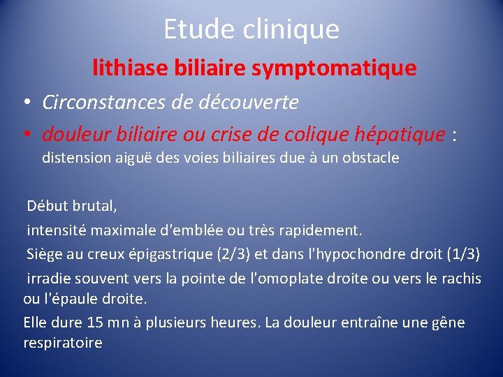 Etude clinique lithiase biliaire symptomatique • Circonstances de découverte • douleur biliaire ou crise