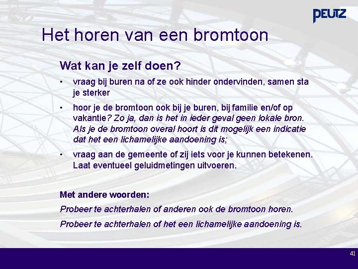 Het horen van een bromtoon Wat kan je zelf doen? • vraag bij buren