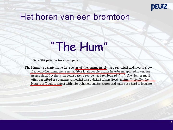 Het horen van een bromtoon “The Hum” From Wikipedia, the free encyclopedia The Hum
