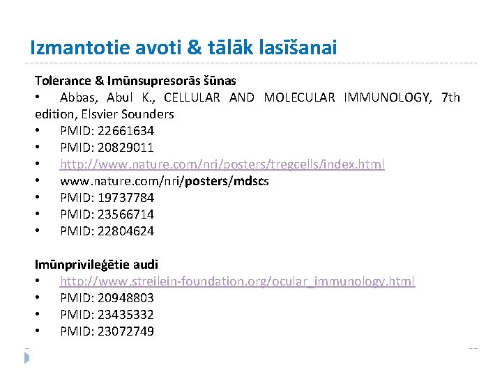 Izmantotie avoti & tālāk lasīšanai Tolerance & Imūnsupresorās šūnas • Abbas, Abul K. ,