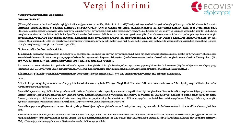 Vergi İ n d i r i m i Vergiye uyumlu mükelleflere vergi indirimi