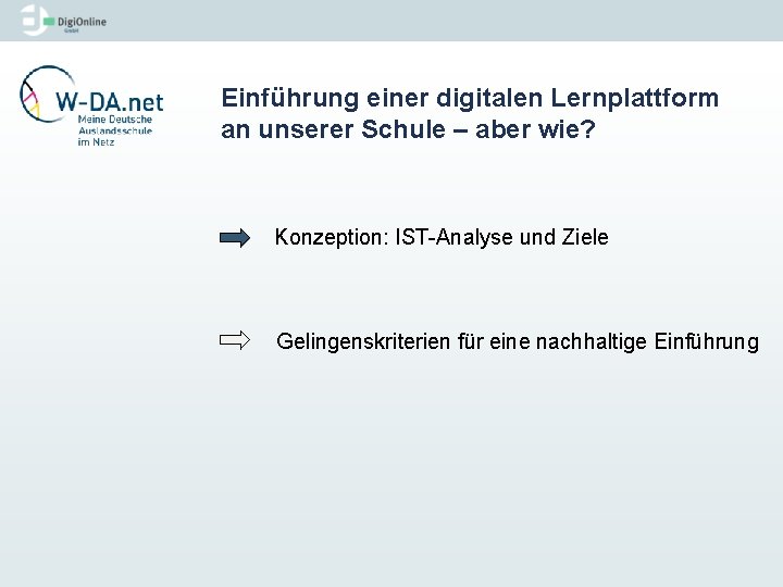 Einführung einer digitalen Lernplattform an unserer Schule – aber wie? Konzeption: IST-Analyse und Ziele