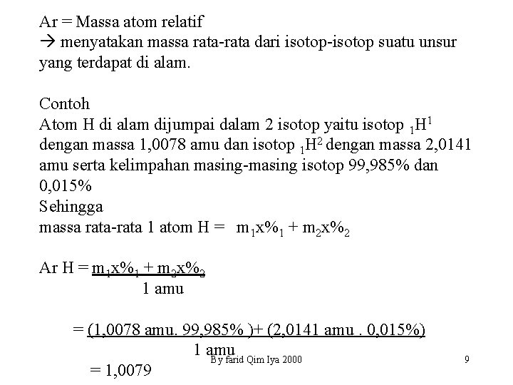 Ar = Massa atom relatif menyatakan massa rata-rata dari isotop-isotop suatu unsur yang terdapat