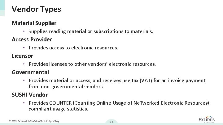 Vendor Types Material Supplier • Supplies reading material or subscriptions to materials. Access Provider