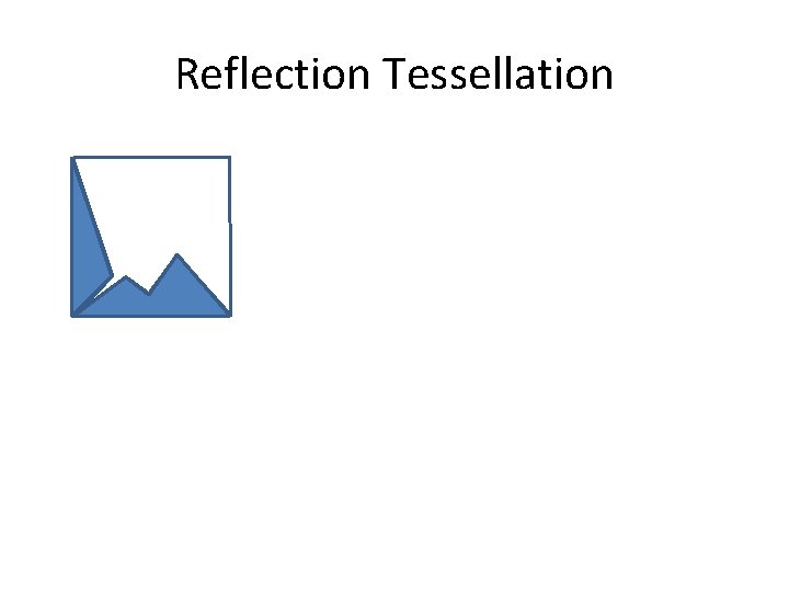 Reflection Tessellation 