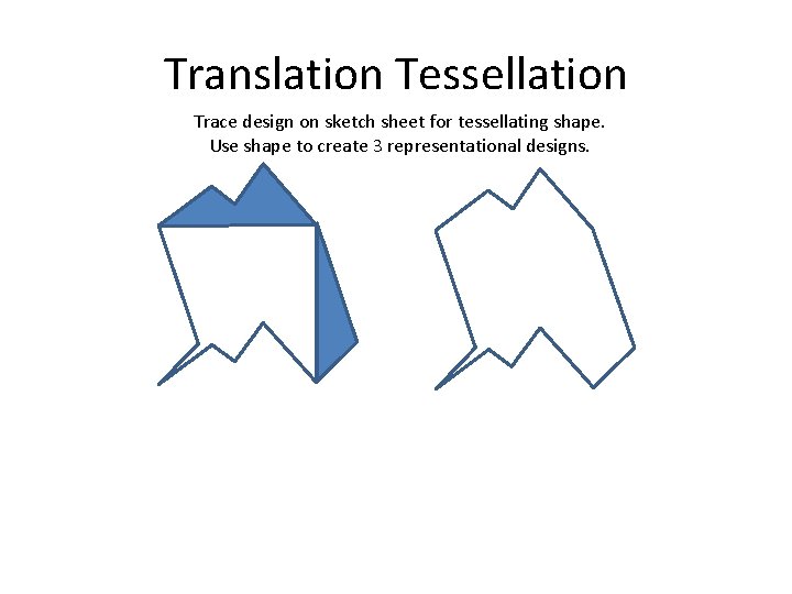 Translation Tessellation Trace design on sketch sheet for tessellating shape. Use shape to create
