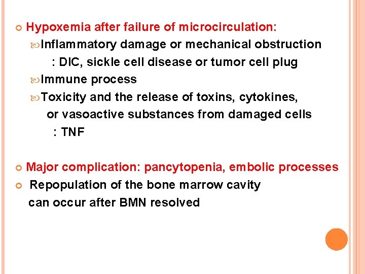  Hypoxemia after failure of microcirculation: Inflammatory damage or mechanical obstruction : DIC, sickle