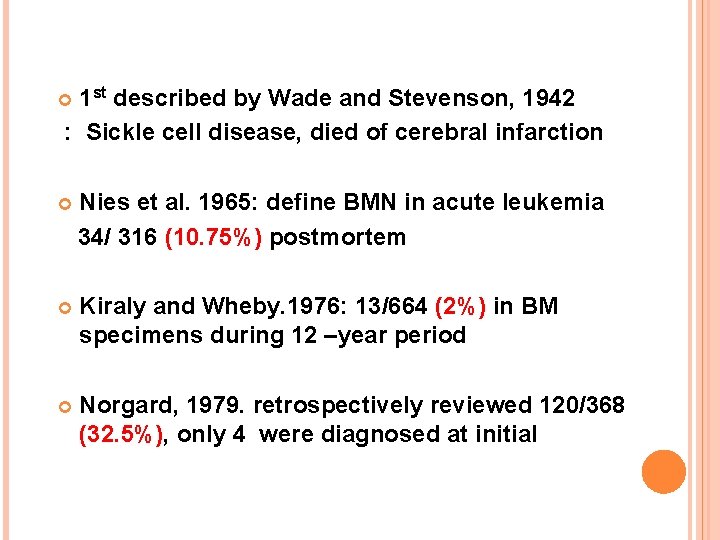 1 st described by Wade and Stevenson, 1942 : Sickle cell disease, died of