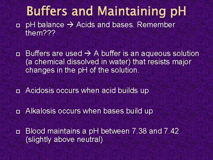 Buffers and Maintaining p. H balance Acids and bases. Remember them? ? ? Buffers