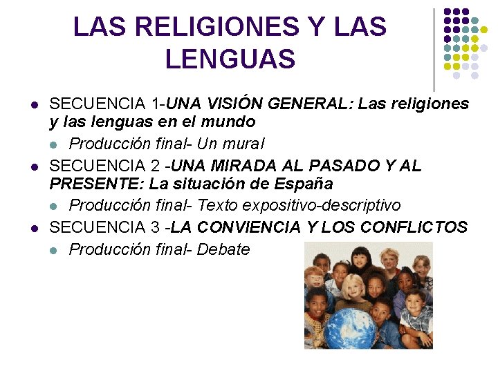 LAS RELIGIONES Y LAS LENGUAS l l l SECUENCIA 1 -UNA VISIÓN GENERAL: Las