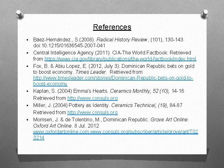 References § § § Báez-Hernández. , S. (2008). Radical History Review, (101), 130 -143.