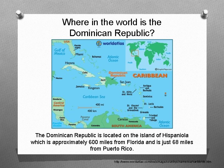 Where in the world is the Dominican Republic? The Dominican Republic is located on