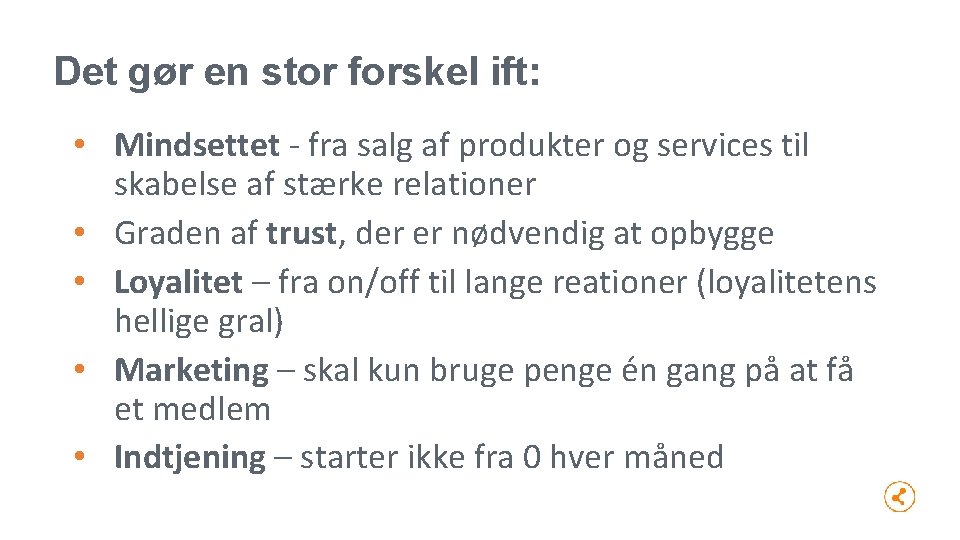 Det gør en stor forskel ift: • Mindsettet - fra salg af produkter og