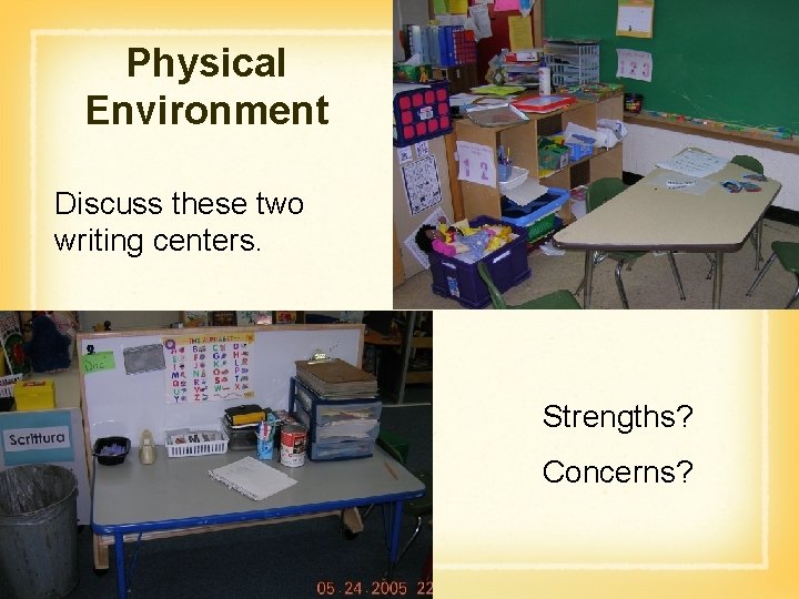 Physical Environment Discuss these two writing centers. Strengths? Concerns? Physical Environment Discuss these two writing centers. Strengths? Concerns?