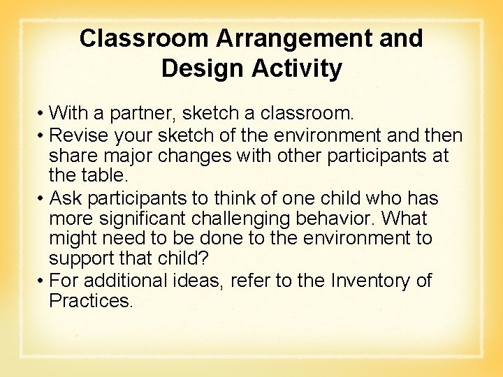 Classroom Arrangement and Design Activity • With a partner, sketch a classroom. • Revise Classroom Arrangement and Design Activity • With a partner, sketch a classroom. • Revise