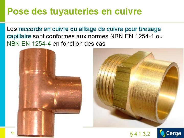 Pose des tuyauteries en cuivre Les raccords en cuivre ou alliage de cuivre pour