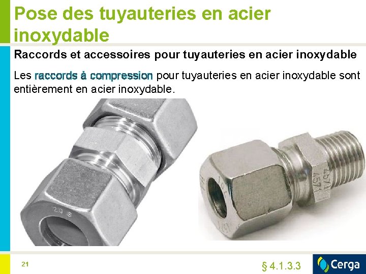 Pose des tuyauteries en acier inoxydable Raccords et accessoires pour tuyauteries en acier inoxydable