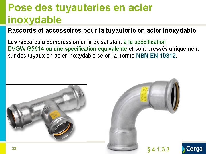 Pose des tuyauteries en acier inoxydable Raccords et accessoires pour la tuyauterie en acier