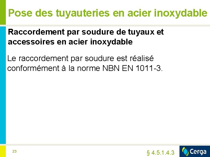 Pose des tuyauteries en acier inoxydable Raccordement par soudure de tuyaux et accessoires en