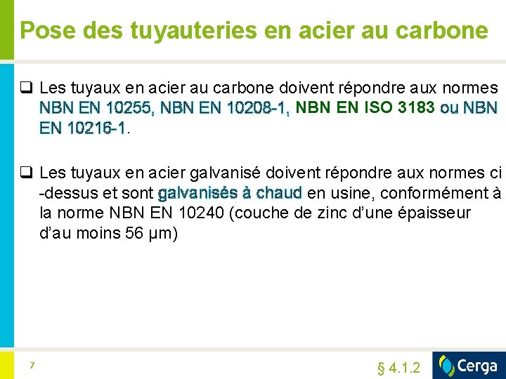Pose des tuyauteries en acier au carbone q Les tuyaux en acier au carbone