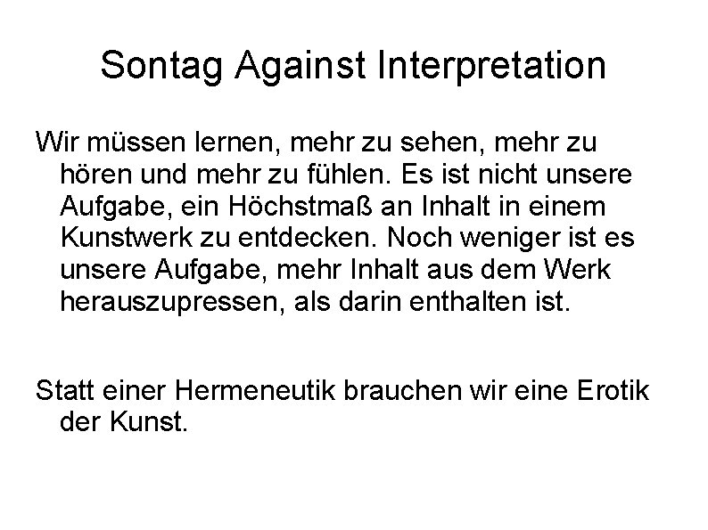 Sontag Against Interpretation Wir müssen lernen, mehr zu sehen, mehr zu hören und mehr