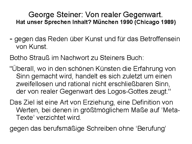 George Steiner: Von realer Gegenwart. Hat unser Sprechen Inhalt? München 1990 (Chicago 1989) -