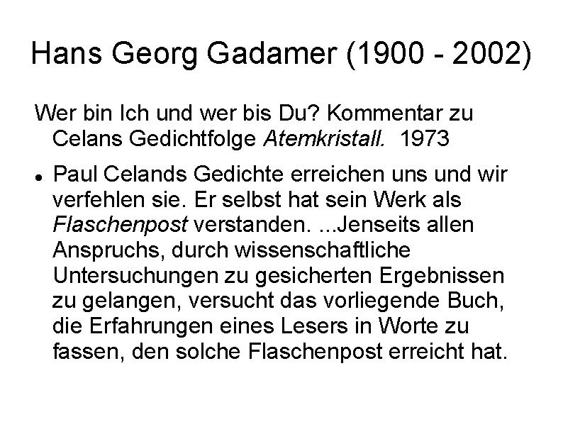 Hans Georg Gadamer (1900 - 2002) Wer bin Ich und wer bis Du? Kommentar