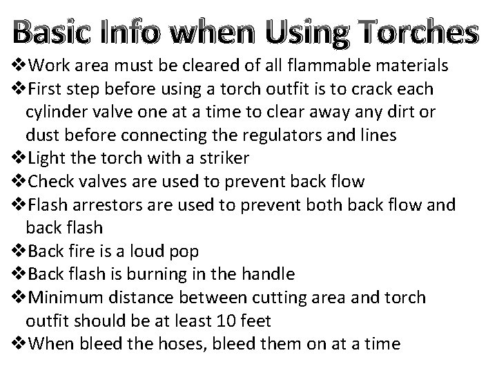 Basic Info when Using Torches v. Work area must be cleared of all flammable