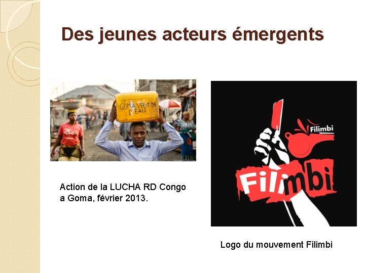 Des jeunes acteurs émergents Action de la LUCHA RD Congo a Goma, février 2013.