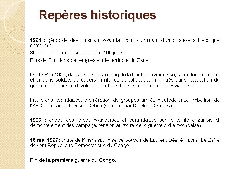 Repères historiques 1994 : génocide des Tutsi au Rwanda. Point culminant d’un processus historique