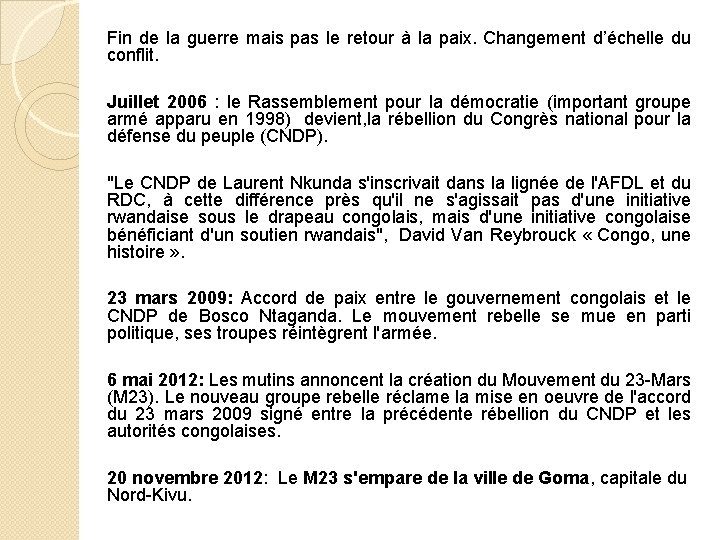 Fin de la guerre mais pas le retour à la paix. Changement d’échelle du