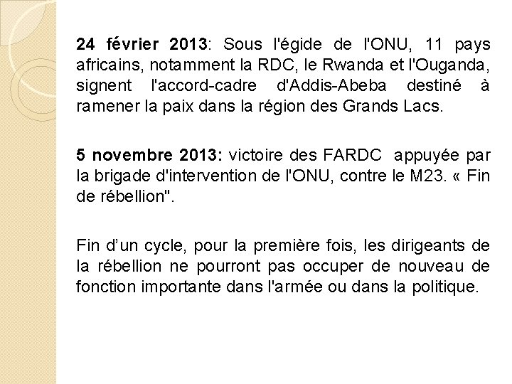 24 février 2013: Sous l'égide de l'ONU, 11 pays africains, notamment la RDC, le