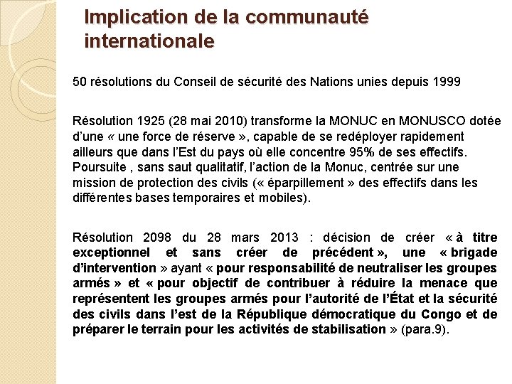 Implication de la communauté internationale 50 résolutions du Conseil de sécurité des Nations unies