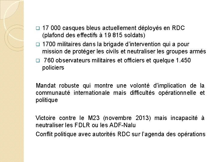 q 17 000 casques bleus actuellement déployés en RDC (plafond des effectifs à 19