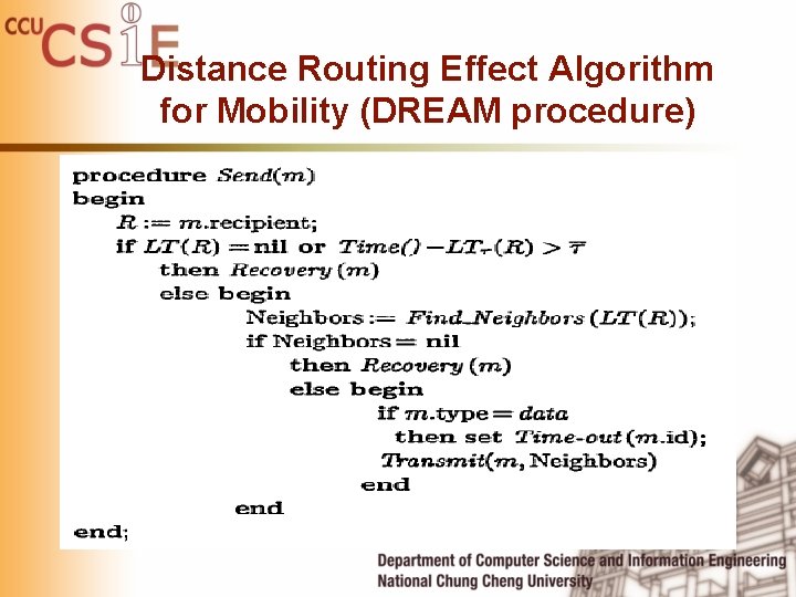 Distance Routing Effect Algorithm for Mobility (DREAM procedure) Distance Routing Effect Algorithm for Mobility (DREAM procedure)