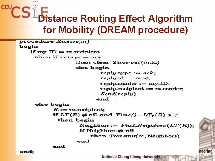 Distance Routing Effect Algorithm for Mobility (DREAM procedure) Distance Routing Effect Algorithm for Mobility (DREAM procedure)