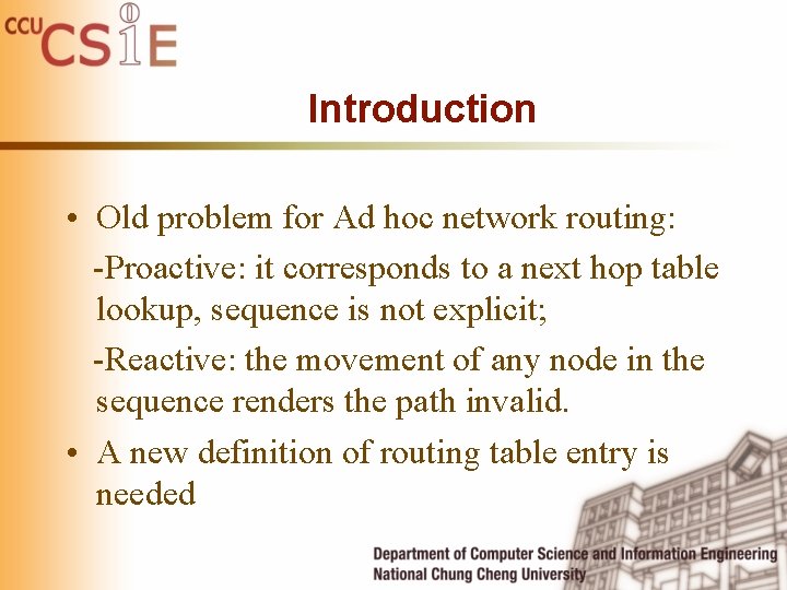 Introduction • Old problem for Ad hoc network routing: -Proactive: it corresponds to a Introduction • Old problem for Ad hoc network routing: -Proactive: it corresponds to a