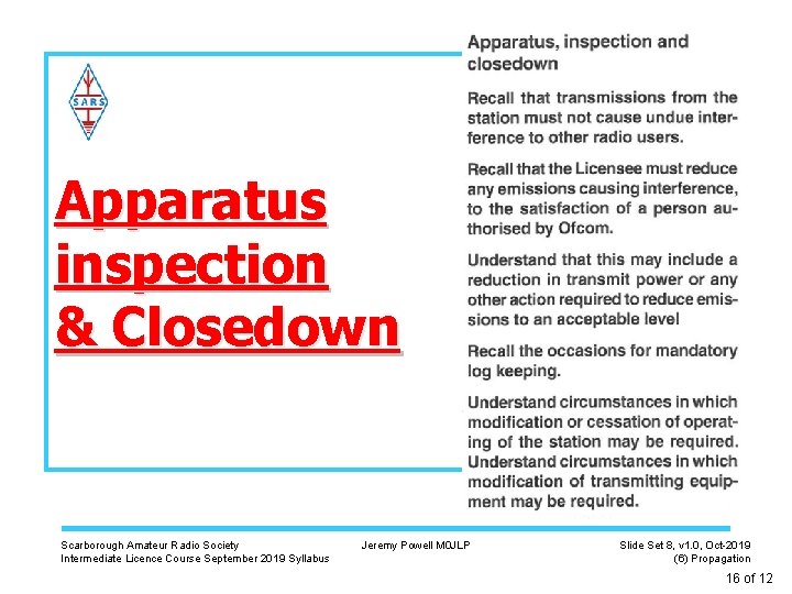 Apparatus inspection & Closedown Scarborough Amateur Radio Society Intermediate Licence Course September 2019 Syllabus