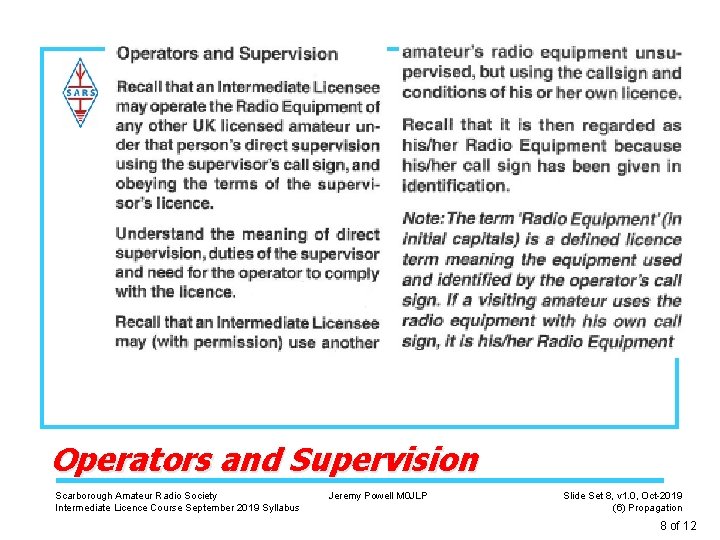 Operators and Supervision Scarborough Amateur Radio Society Intermediate Licence Course September 2019 Syllabus Jeremy