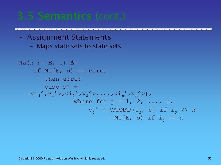3. 5 Semantics (cont. ) • Assignment Statements – Maps state sets to state